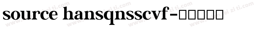source hansqnsscvf字体转换